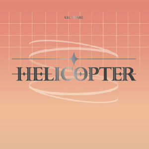 CLC - Single Album [HELICOPTER]
