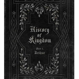 KINGDOM - History Of Kingdom: PartⅠ. Arthur